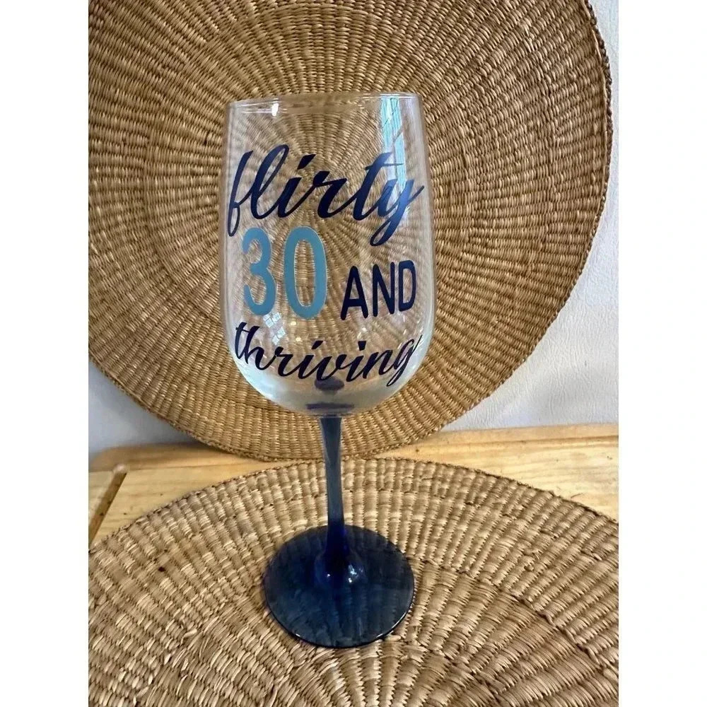 Flirty Thirty & Thriving Wine Glass